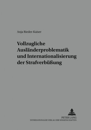 ISBN 9783631531044: Vollzugliche Ausländerproblematik und Internationalisierung der Strafverbüßung