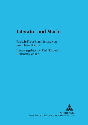 ISBN 9783631535080: Literatur und Macht - Festschrift zur Emeritierung von Karl-Heinz Bender