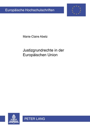 ISBN 9783631542170: Justizgrundrechte in der Europäischen Union