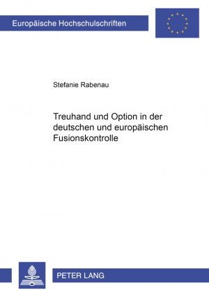 ISBN 9783631543436: Treuhand und Option in der deutschen und europäischen Fusionskontrolle