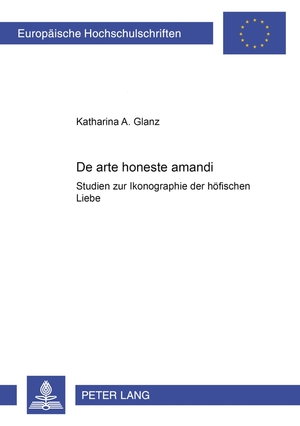 ISBN 9783631543450: «De arte honeste amandi» – Studien zur Ikonographie der höfischen Liebe