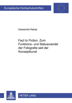 ISBN 9783631543467: «From Fact to Fiction». Zum Funktions- und Statuswandel der Fotografie seit der Konzeptkunst