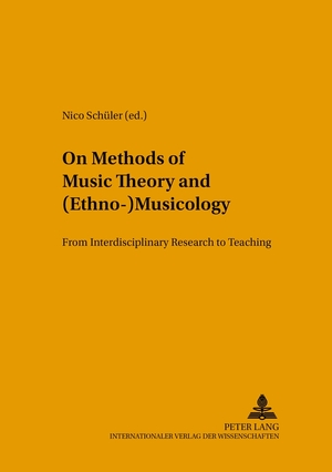 ISBN 9783631543900: On Methods of Music Theory and (Ethno-) Musicology – From Interdisciplinary Research to Teaching