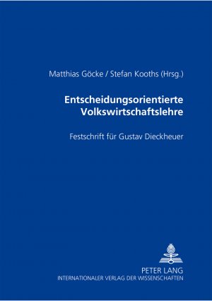 ISBN 9783631544303: Entscheidungsorientierte Volkswirtschaftslehre - Festschrift für Gustav Dieckheuer