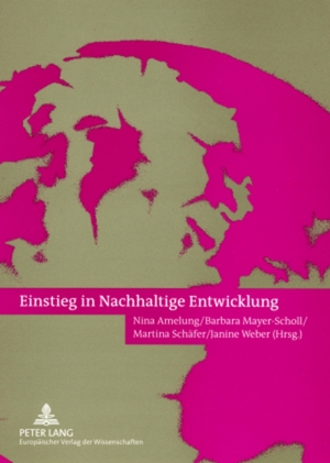 ISBN 9783631544365: Einstieg in Nachhaltige Entwicklung Amelung, Nina; Mayer-Scholl, Barbara; Schäfer, Martina and Weber, Janine