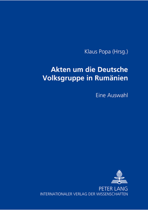 ISBN 9783631544419: Akten um die Deutsche Volksgruppe in Rumänien 1937-1945 - Eine Auswahl