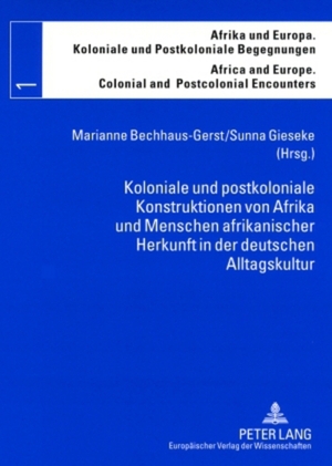 ISBN 9783631546628: Koloniale und postkoloniale Konstruktionen von Afrika und Menschen afrikanischer Herkunft in der deutschen Alltagskultur