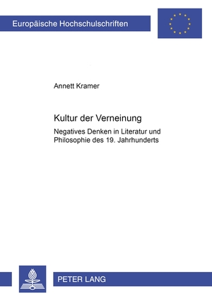 neues Buch – Annett Kramer – Kultur der Verneinung - Negatives Denken in Literatur und Philosophie des 19. Jahrhunderts