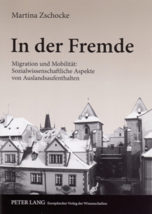 ISBN 9783631550717: In der Fremde – Migration und Mobilität: Sozialwissenschaftliche Aspekte von Auslandsaufenthalten