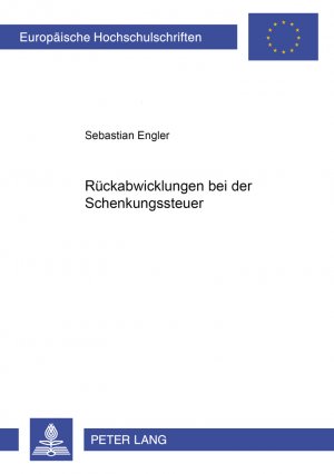 ISBN 9783631555460: Rückabwicklungen bei der Schenkungsteuer