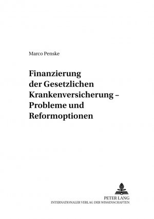 ISBN 9783631555699: Finanzierung der Gesetzlichen Krankenversicherung – Probleme und Reformoptionen