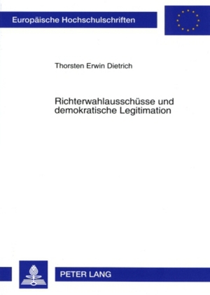 ISBN 9783631561171: Richterwahlausschüsse und demokratische Legitimation