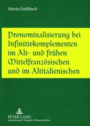 ISBN 9783631561409: Pronominalisierung bei Infinitivkomplementen im Alt- und frühen Mittelfranzösischen und im Altitalienischen