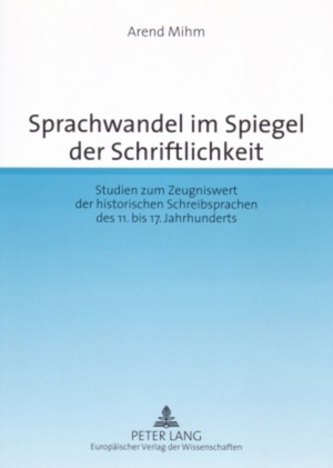 ISBN 9783631563311: Sprachwandel im Spiegel der Schriftlichkeit. Studien zum Zeugniswert der historischen Schreibsprachen des 11. bis 17. Jahrhunderts Herausgegeben von Michael Elmentaler, Jürgen Biehl, Beate Henn-Memmesheimer und Jürgen-Matthias Springer.