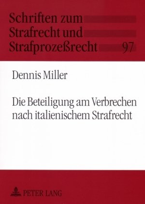 ISBN 9783631563380: Die Beteiligung am Verbrechen nach italienischem Strafrecht - Ein Beitrag zur Geschichte und Gegenwart von Einheits- und Differenzierungsmodellen der strafbaren Beteiligung mehrerer Personen