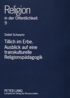 ISBN 9783631563571: Tillich im Erbe. Ausblick auf eine transkulturelle Religionspädagogik