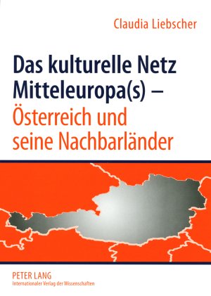 ISBN 9783631575086: Das kulturelle Netz Mitteleuropa(s) – Österreich und seine Nachbarländer