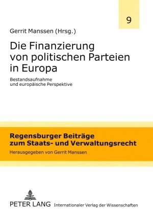 ISBN 9783631575154: Die Finanzierung von politischen Parteien in Europa – Bestandsaufnahme und europäische Perspektive