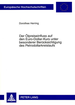 ISBN 9783631580837: Der Ölpreiseinfluss auf den Euro-Dollar-Kurs unter besonderer Berücksichtigung des Petrodollarkreislaufs