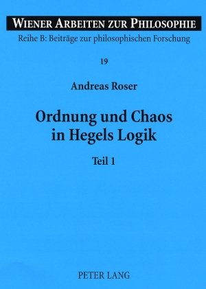 ISBN 9783631581094: Ordnung und Chaos in Hegels Logik – Teil 1 und 2