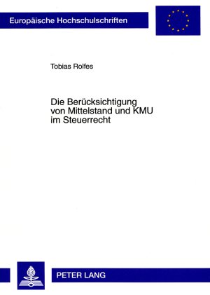 ISBN 9783631581476: Die Berücksichtigung von Mittelstand und KMU im Steuerrecht