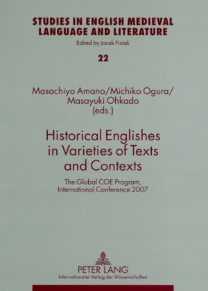 ISBN 9783631581902: Historical Englishes in Varieties of Texts and Contexts – The Global COE Program, International Conference 2007