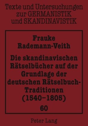 ISBN 9783631582053: Die skandinavischen Rätselbücher auf der Grundlage der deutschen Rätselbuch-Traditionen (1540-1805)