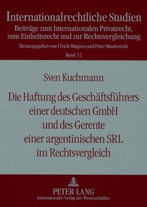 ISBN 9783631582503: Die Haftung des Geschäftsführers einer deutschen GmbH und des Gerente einer argentinischen SRL im Rechtsvergleich