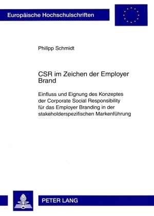 ISBN 9783631585405: CSR im Zeichen der Employer Brand | Einfluss und Eignung des Konzeptes der Corporate Social Responsibility für das Employer Branding in der stakeholderspezifischen Markenführung | Philipp Schmidt