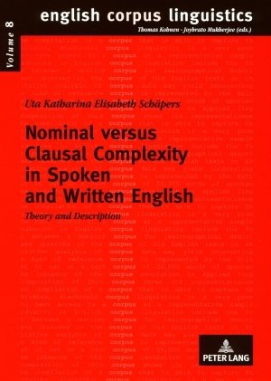 ISBN 9783631585689: Nominal versus Clausal Complexity in Spoken and Written English - Theory and Description