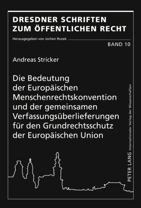 ISBN 9783631587195: Die Bedeutung der Europäischen Menschenrechtskonvention und der gemeinsamen Verfassungsüberlieferungen für den Grundrechtsschutz der Europäischen Union