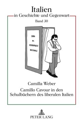 ISBN 9783631587928: Camillo Cavour in den Schulbüchern des liberalen Italien – Nationale Selbstdarstellung im Geschichtsunterricht zwischen Risorgimento und Faschismus