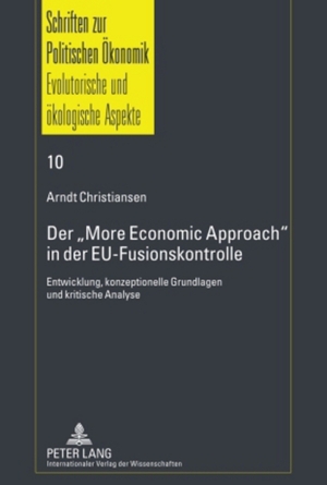 ISBN 9783631596098: Der «More Economic Approach» in der EU-Fusionskontrolle - Entwicklung, konzeptionelle Grundlagen und kritische Analyse