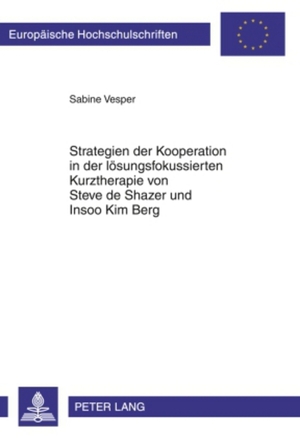 ISBN 9783631598481: Strategien der Kooperation in der lösungsfokussierten Kurztherapie von Steve de Shazer und Insoo Kim Berg