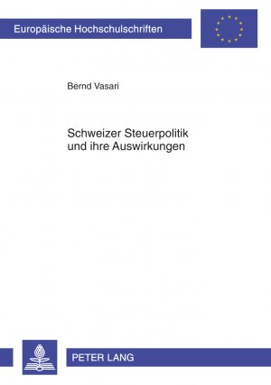 ISBN 9783631598641: Schweizer Steuerpolitik und ihre Auswirkungen