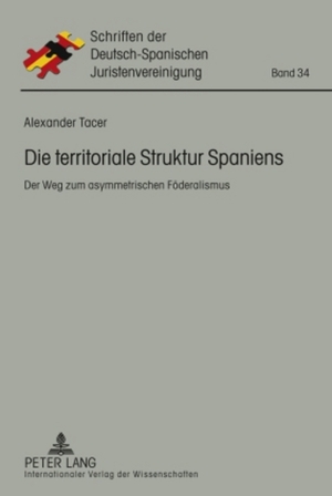 ISBN 9783631598825: Die territoriale Struktur Spaniens – Der Weg zum asymmetrischen Föderalismus