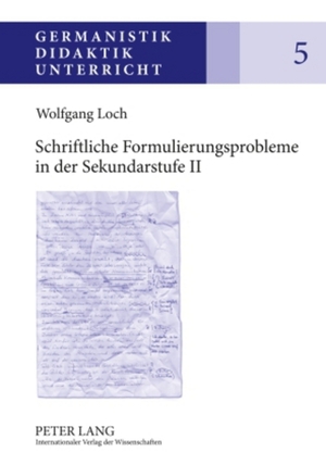 ISBN 9783631601037: Schriftliche Formulierungsprobleme in der Sekundarstufe II - Analysen und Förderungskonzepte