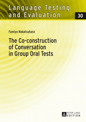 ISBN 9783631601099: The Co-construction of Conversation in Group Oral Tests