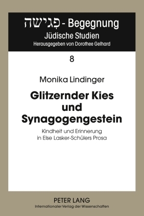 ISBN 9783631601426: Glitzernder Kies und Synagogengestein – Kindheit und Erinnerung in Else Lasker-Schülers Prosa