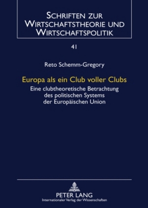 ISBN 9783631601846: Europa als ein Club voller Clubs - Eine clubtheoretische Betrachtung des politischen Systems der Europäischen Union