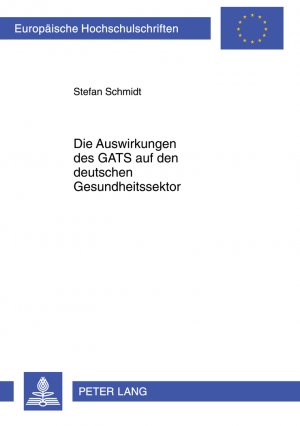 ISBN 9783631602324: Die Auswirkungen des GATS auf den deutschen Gesundheitssektor