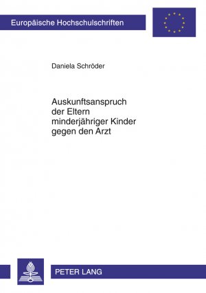 ISBN 9783631603246: Auskunftsanspruch der Eltern minderjähriger Kinder gegen den Arzt