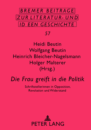 ISBN 9783631603956: «Die Frau greift in die Politik» – Schriftstellerinnen in Opposition, Revolution und Widerstand