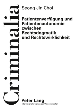 ISBN 9783631604168: Patientenverfügung und Patientenautonomie zwischen Rechtsdogmatik und Rechtswirklichkeit