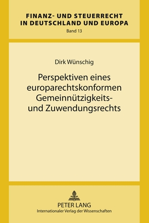 ISBN 9783631606285: Perspektiven eines europarechtskonformen Gemeinnützigkeits- und Zuwendungsrechts - Eine Untersuchung nach «Stauffer» und «Persche» bei gleichzeitiger Kritik an der Neufassung des Gemeinnützigkeitsrechts nach dem Jahressteuergesetz 2009