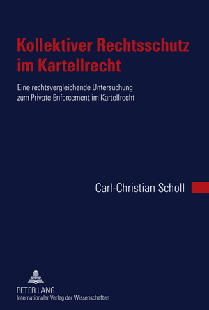 ISBN 9783631606360: Kollektiver Rechtsschutz im Kartellrecht - Eine rechtsvergleichende Untersuchung zum Private Enforcement im Kartellrecht