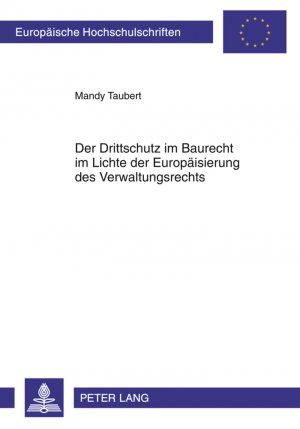 ISBN 9783631606377: Der Drittschutz im Baurecht im Lichte der Europäisierung des Verwaltungsrechts