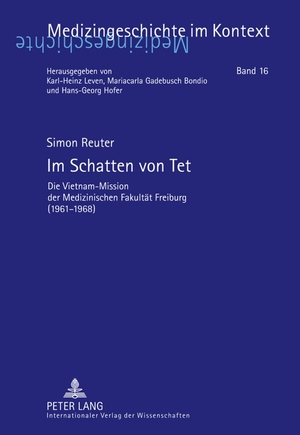 ISBN 9783631610060: Im Schatten von Tet - Die Vietnam-Mission der Medizinischen Fakultät Freiburg (1961-1968)