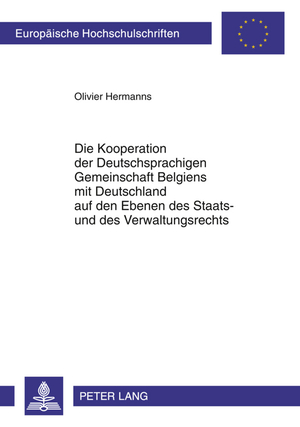 ISBN 9783631610480: Die Kooperation der Deutschsprachigen Gemeinschaft Belgiens mit Deutschland auf den Ebenen des Staats- und des Verwaltungsrechts