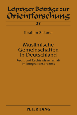 ISBN 9783631610572: Muslimische Gemeinschaften in Deutschland - Recht und Rechtswissenschaft im Integrationsprozess